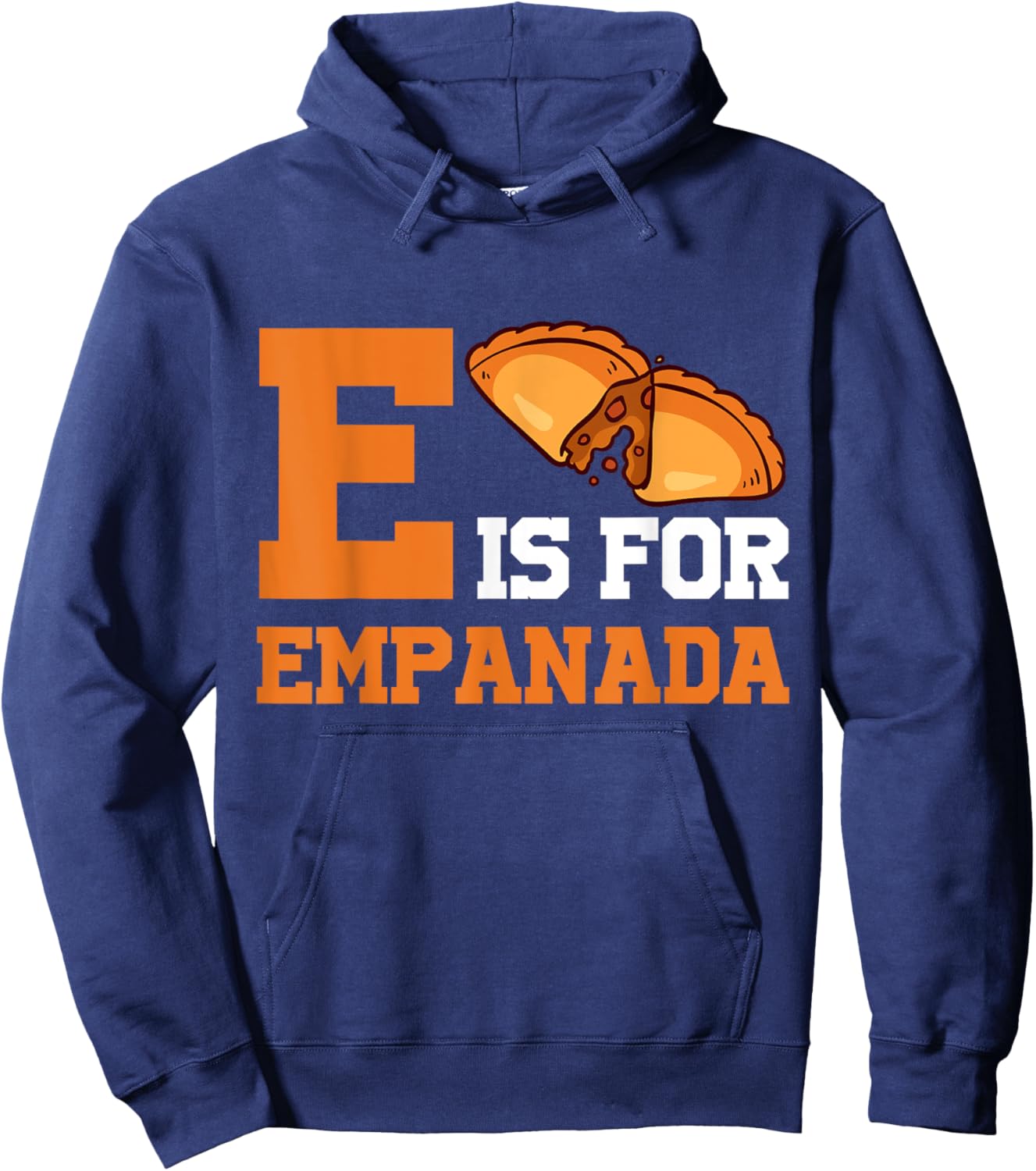 E Is For Empanada Hispanic Food Latin American Cuisine Hoodie - Hoodie | Navy
