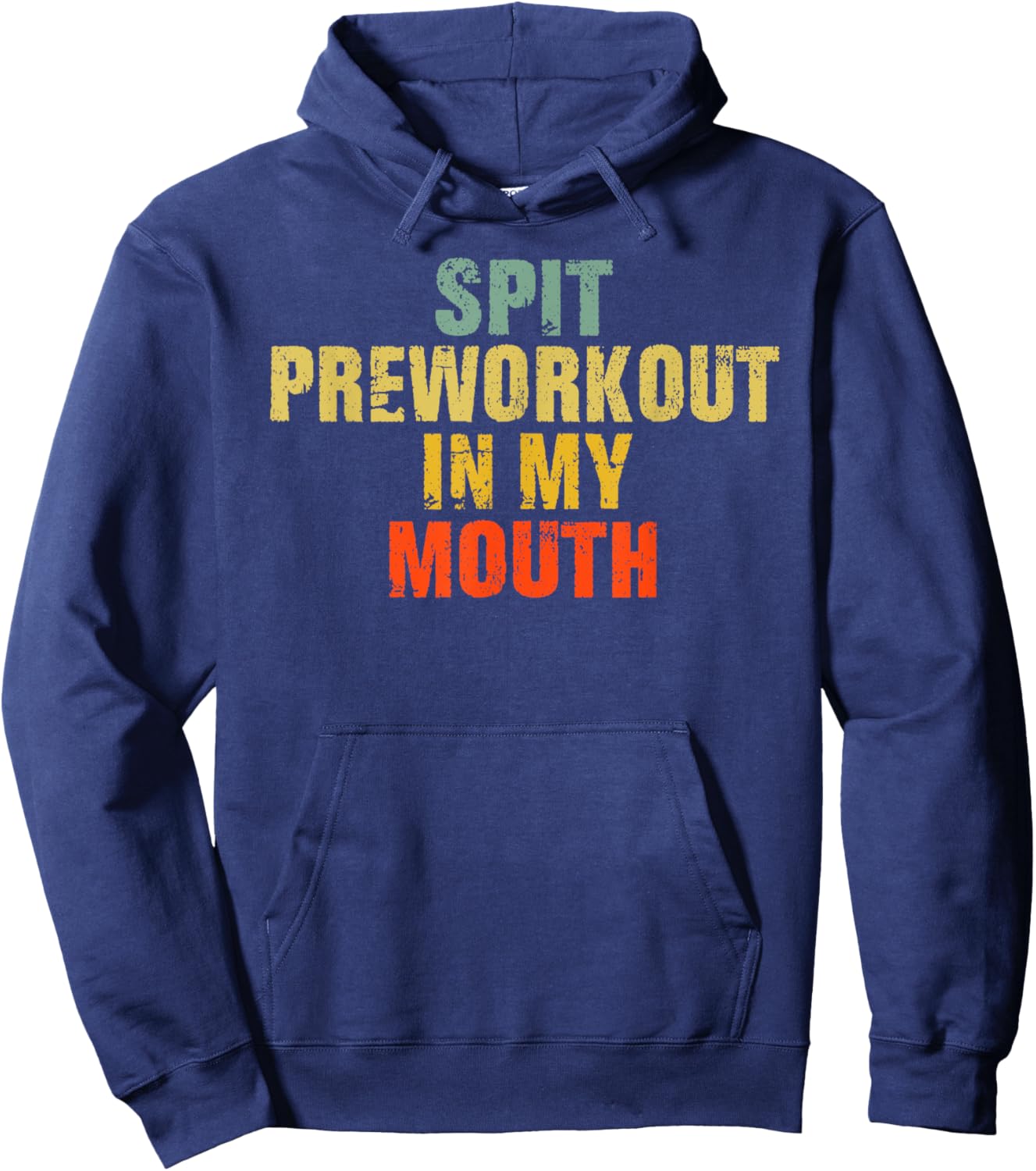 Spit Preworkout In My Mouth Vintage Distressed Funny Gym Hoodie - Hoodie | Navy