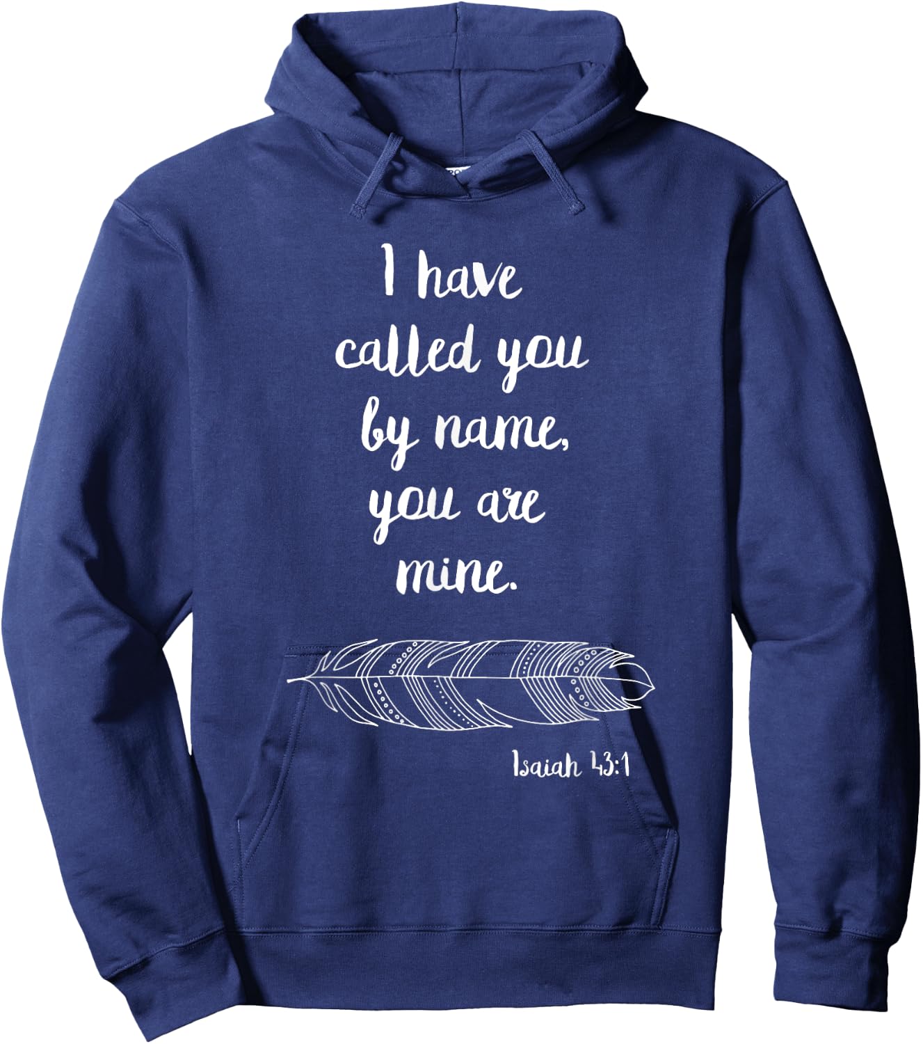 I Have Called You By Name Isaiah 43:1 White Print Hoodie - Hoodie | Navy