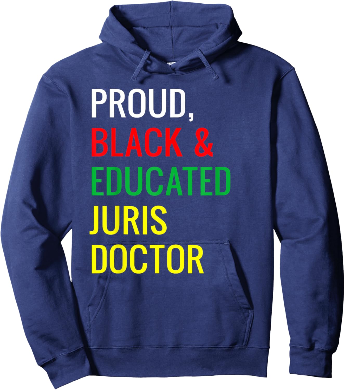 Proud Black & Educated Juris Doctor Of Law JD Work Job Pride Hoodie - Hoodie | Navy