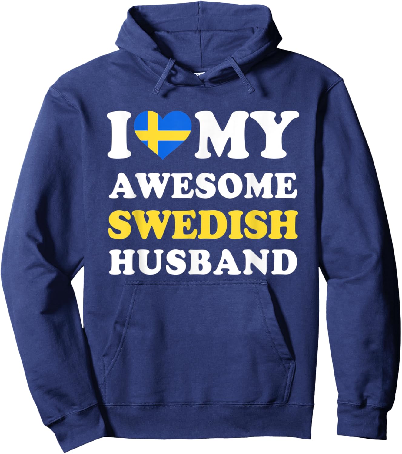 I love My Awesome Swedish Husband Funny Hoodie - Hoodie | Navy