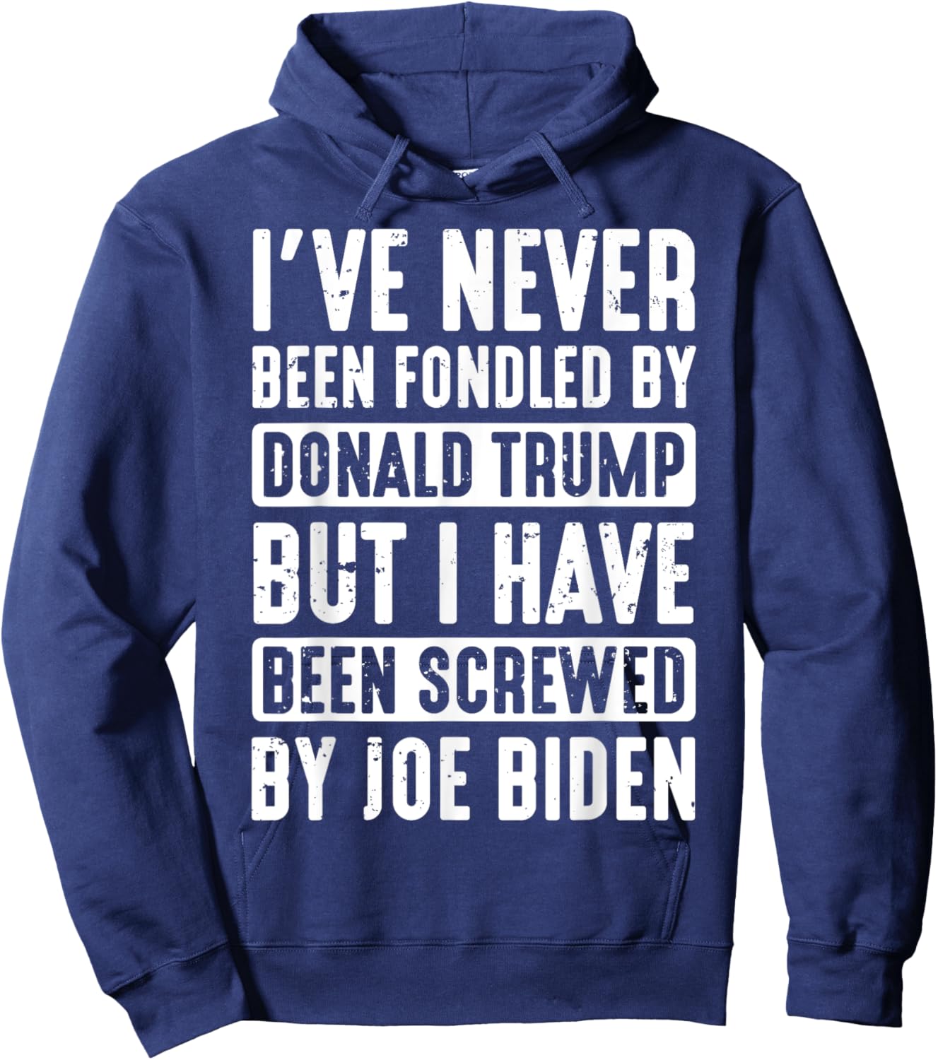 I've Never Been Fondled By Donald Trump Hoodie - Hoodie | Navy