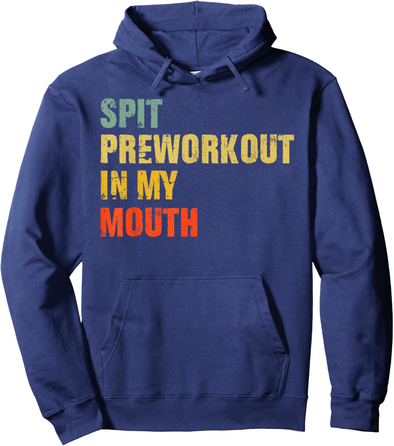 Spit Preworkout In My Mouth Vintage Distressed Funny Gym Hoodie - Hoodie | Navy