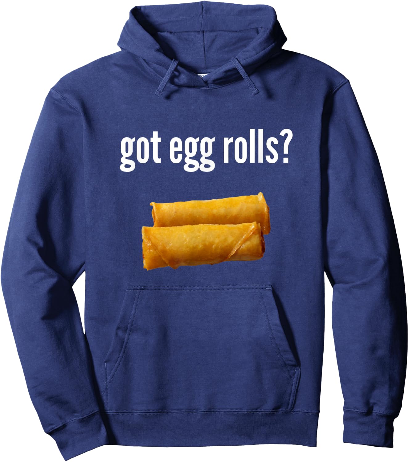 Got Egg Rolls Funny Egg Roll Lover Humor Egg Roll Gift Hoodie - Hoodie | Navy