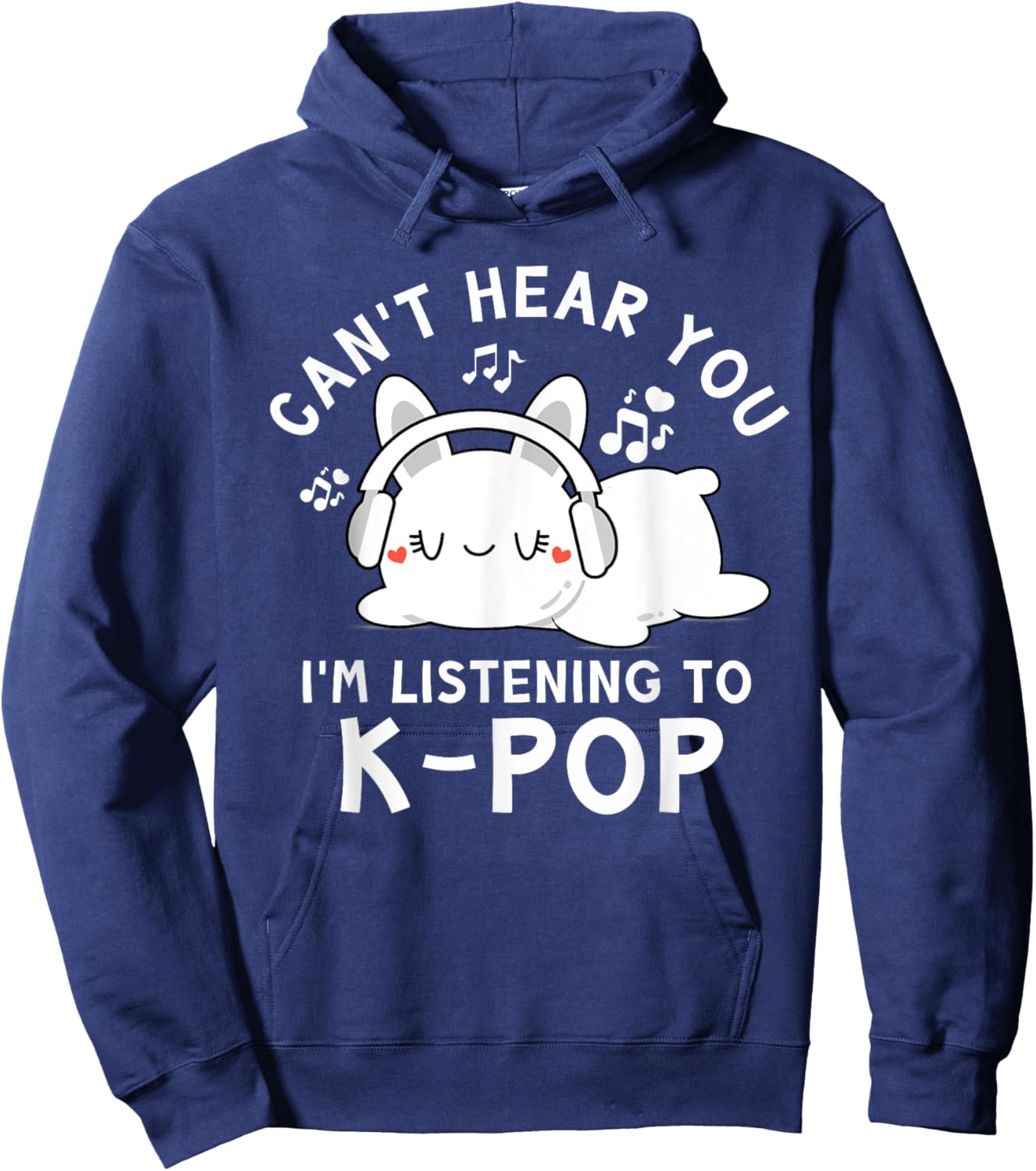 Can't Hear You I'm Listening To K-pop - Kawaii Rabbit Kpop Hoodie - Hoodie | Navy