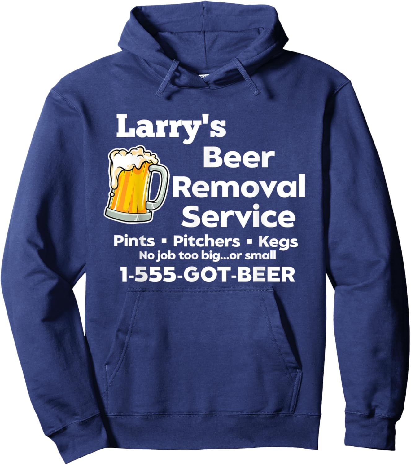 Larry's Beer Removal Service Funny Gag Fun Novelty Hoodie - Hoodie | Navy