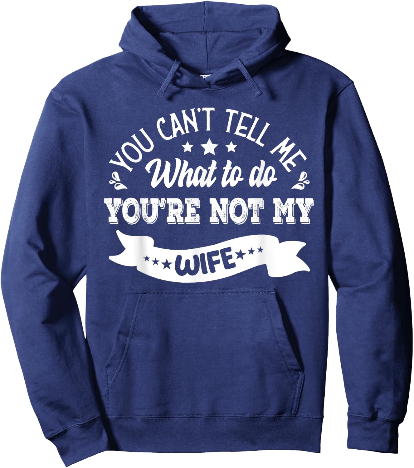 you can't tell me what to do you're not my Wife Hoodie - Hoodie | Navy