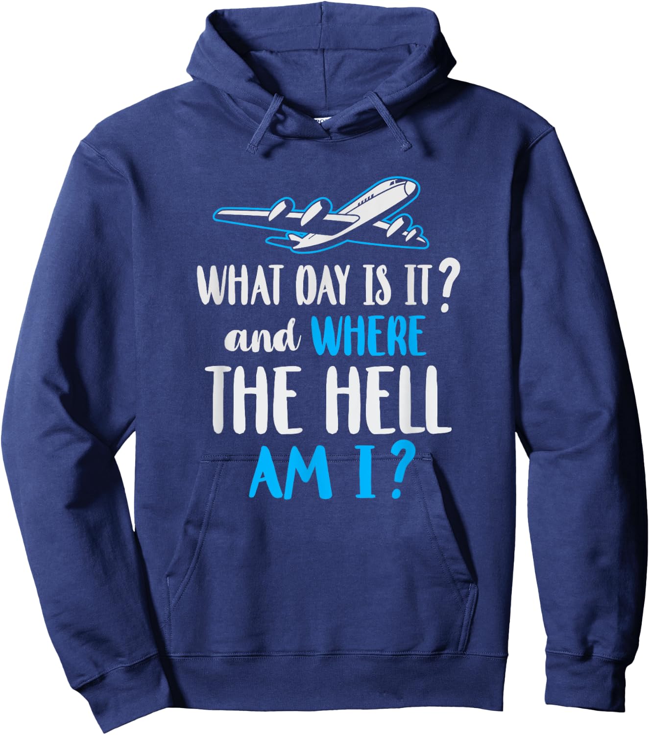 Where Am I Pilot Flight Attendant Frequent Flier Gift Hoodie - Hoodie | Navy