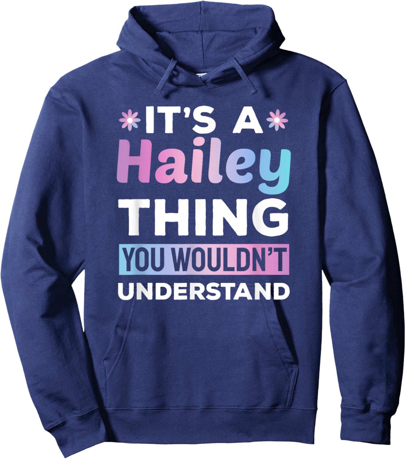 It's a Hailey Thing You Wouldn't Understand Funny Hoodie - Hoodie | Navy