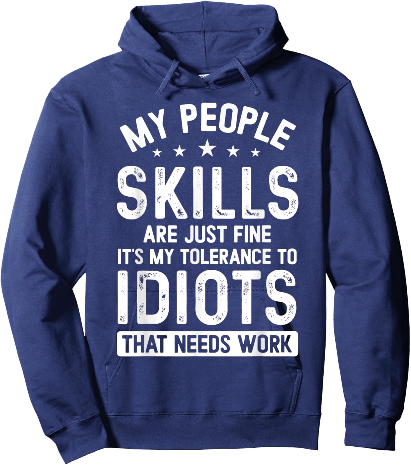 My People Skills Are Just Fine It's My Tolerance Funny Hoodie - Hoodie | Navy