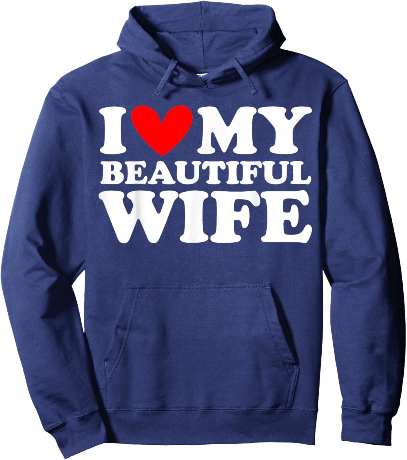 I Love My Beautiful Wife I Heart My Beautiful Wife Hoodie - Hoodie | Navy