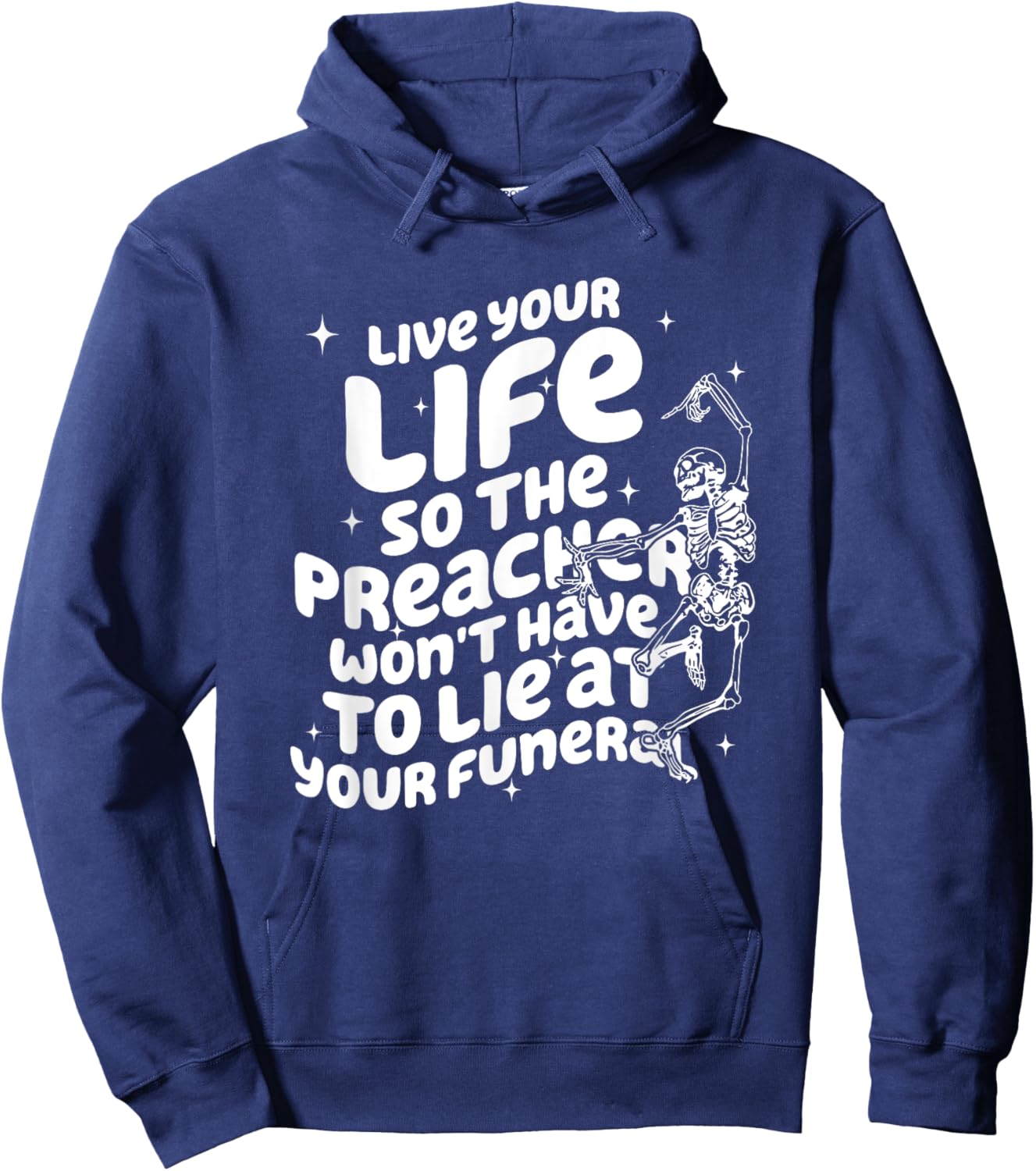 Live Your Life So Preacher Won't Have to Lie at Your Funeral Hoodie - Hoodie | Navy