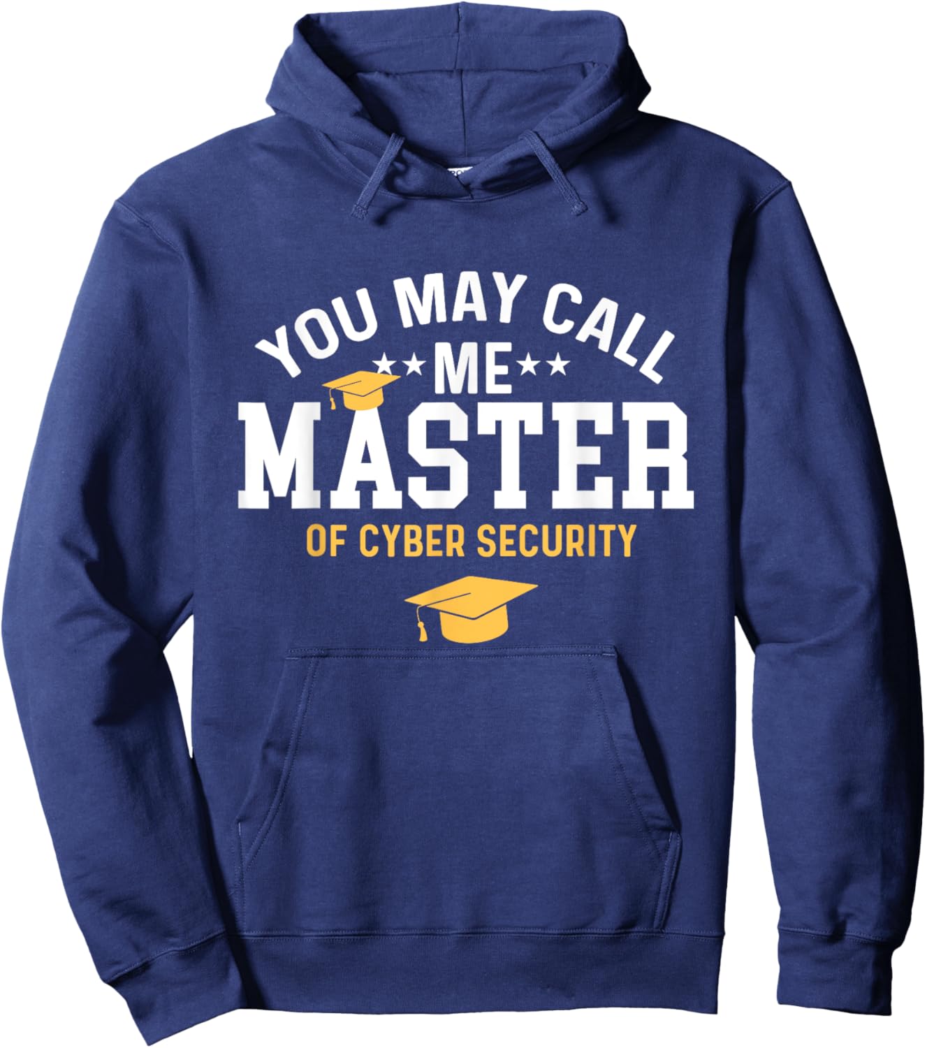 funny cyber security graduation You May Call Me Master Hoodie - Hoodie | Navy