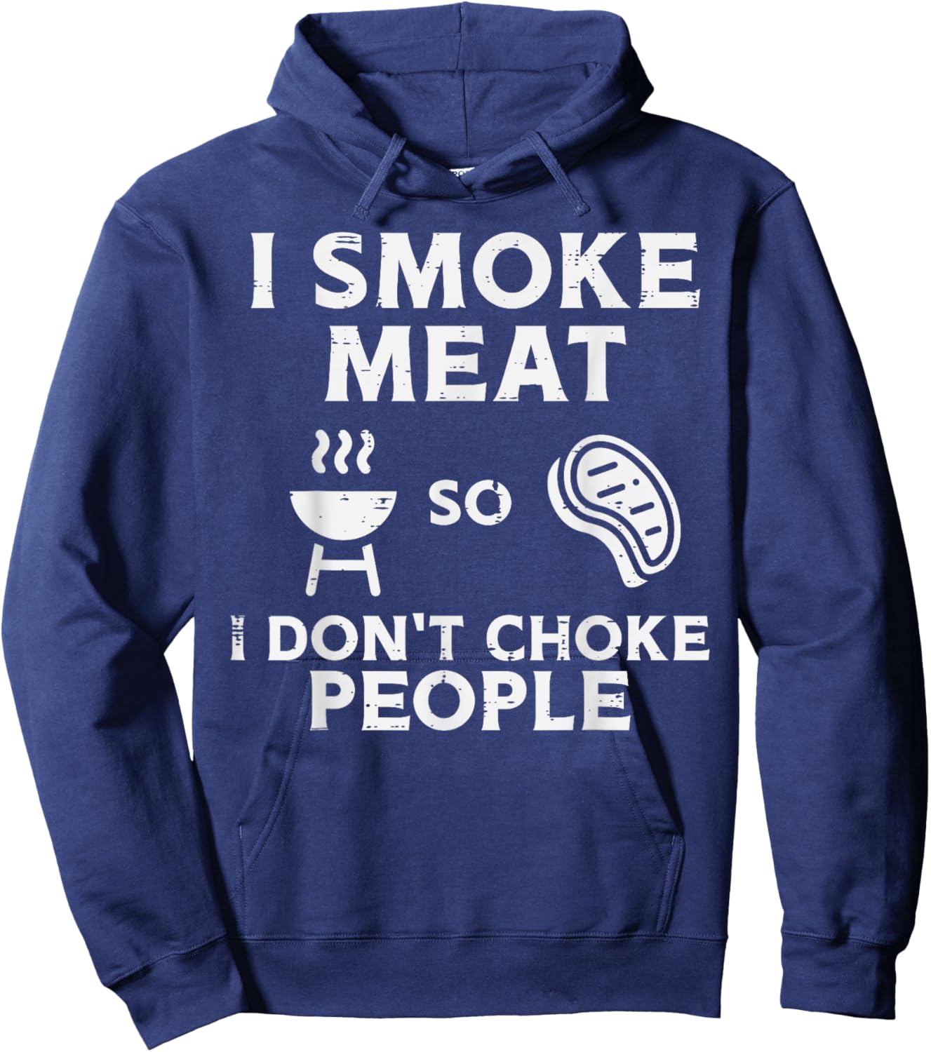 Grill Meat So I Dont Choke People Fun Bbq Barbecue Men Women Hoodie - Hoodie | Navy