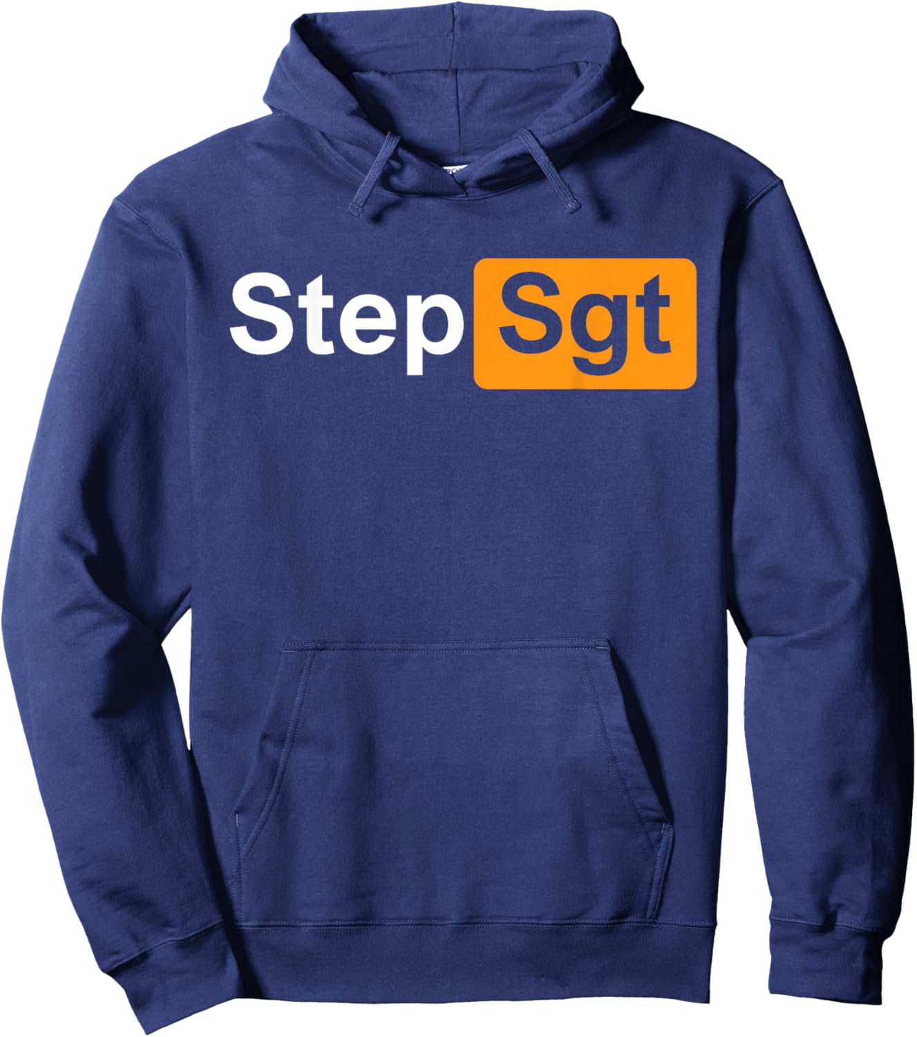 Step Sgt ,Funny Military Depends Hoodie - Hoodie | Navy