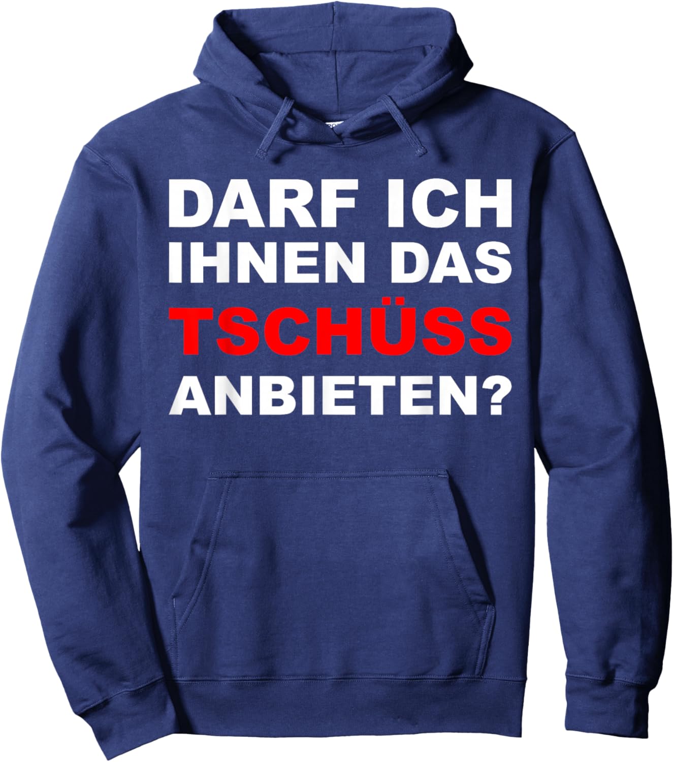 Sarkasmus Spruch Lustiges Motiv Männer Frauen - Lustiger Spruch Darf ich ihnen das tschüss anbieten - Herren Schwarz S EU Hoodie - Hoodie | Navy