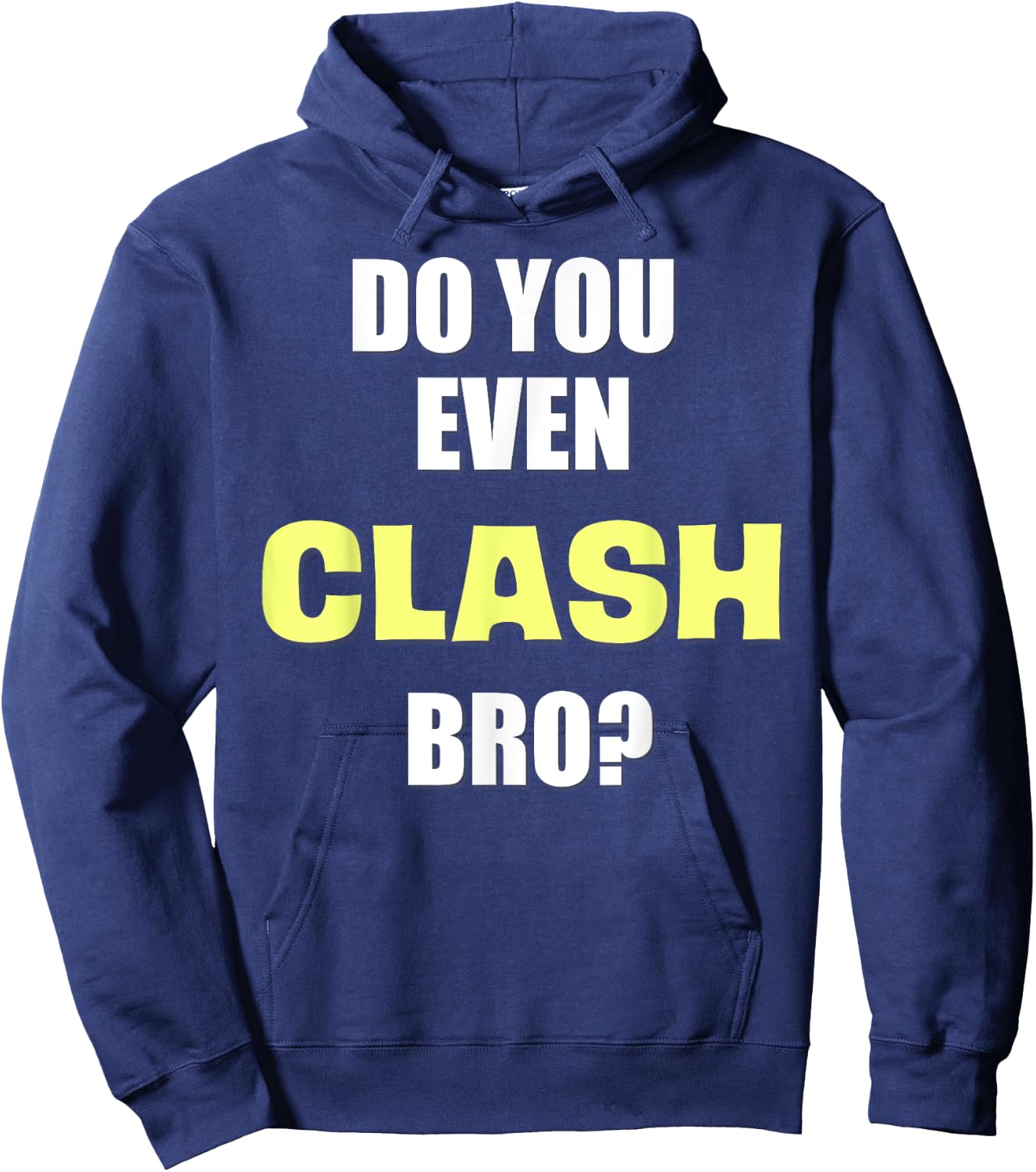 Do You Even Clash Bro? Funny Clash Hoodie - Hoodie | Navy
