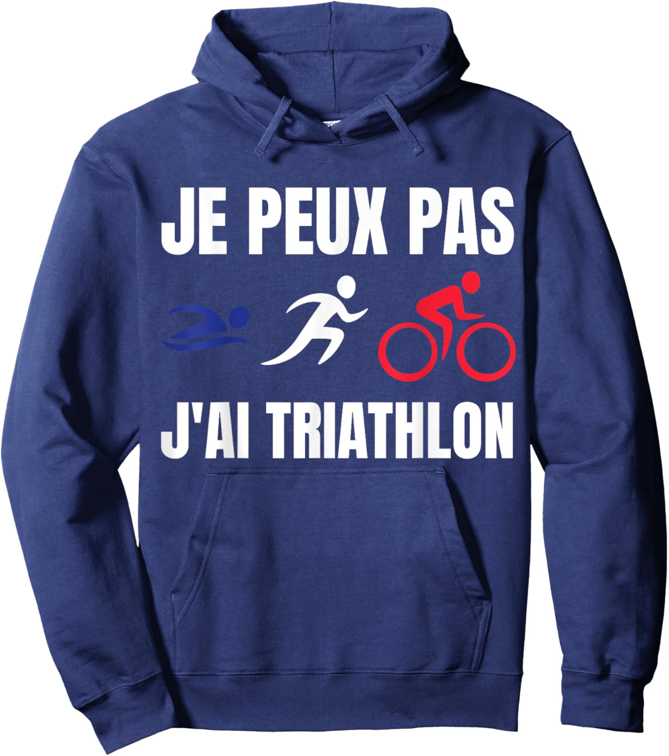 Je Peux Pas J'ai Triathlon sport triathlon Fan francophone Hoodie - Hoodie | Navy
