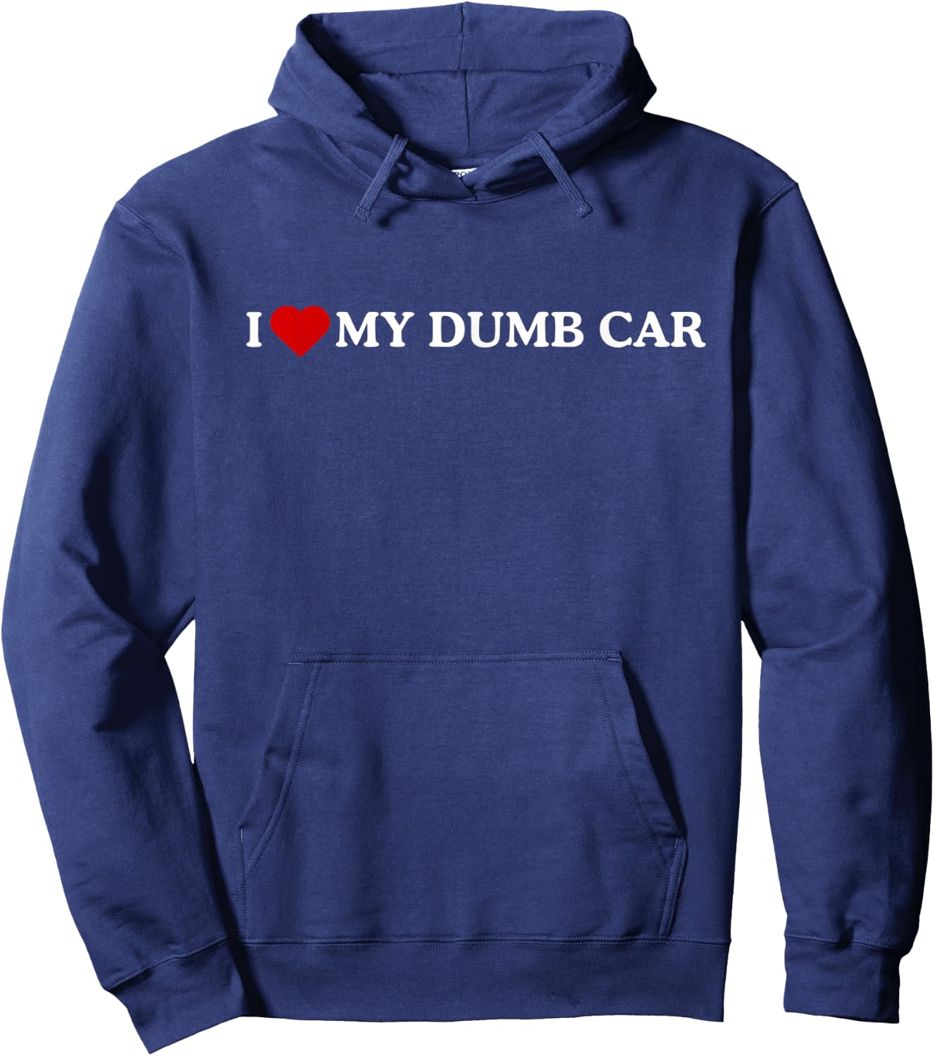 I Love My Dumb CAR Hoodie - Hoodie | Navy
