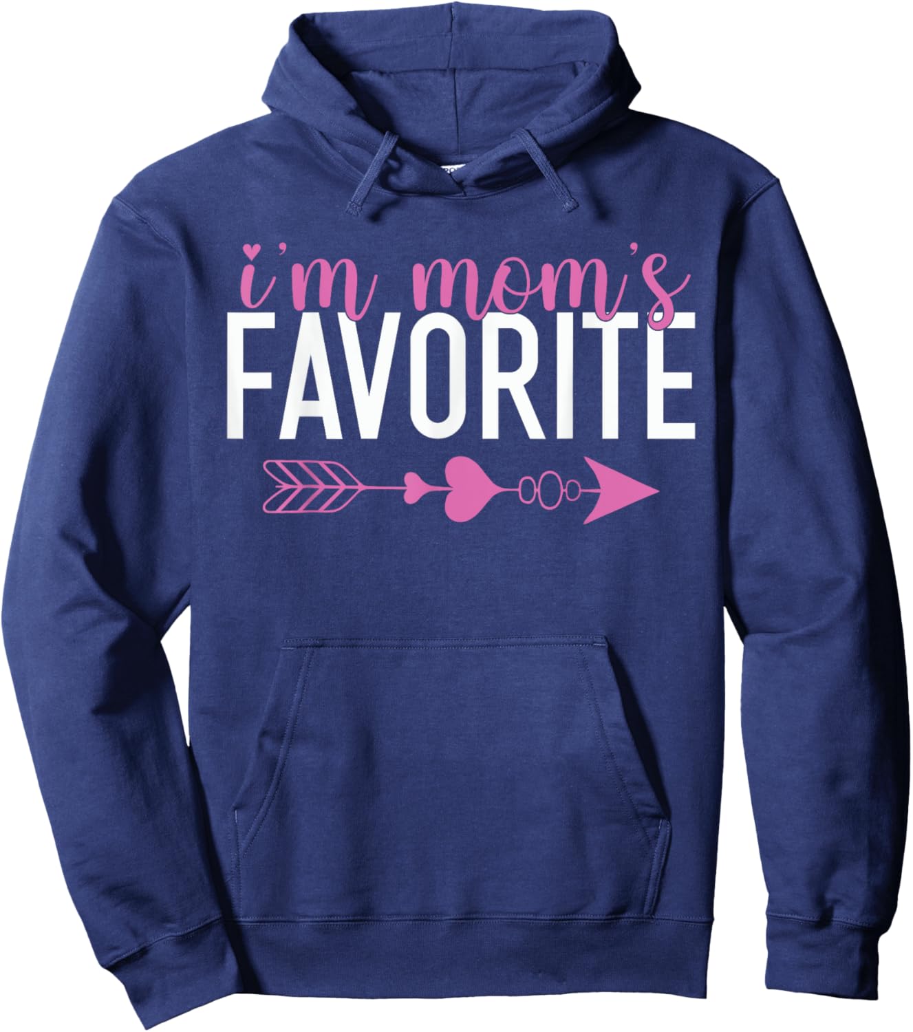 I'm Mom's Favorite Mother's Day Sibling Rivalry Funny Hoodie - Hoodie | Navy