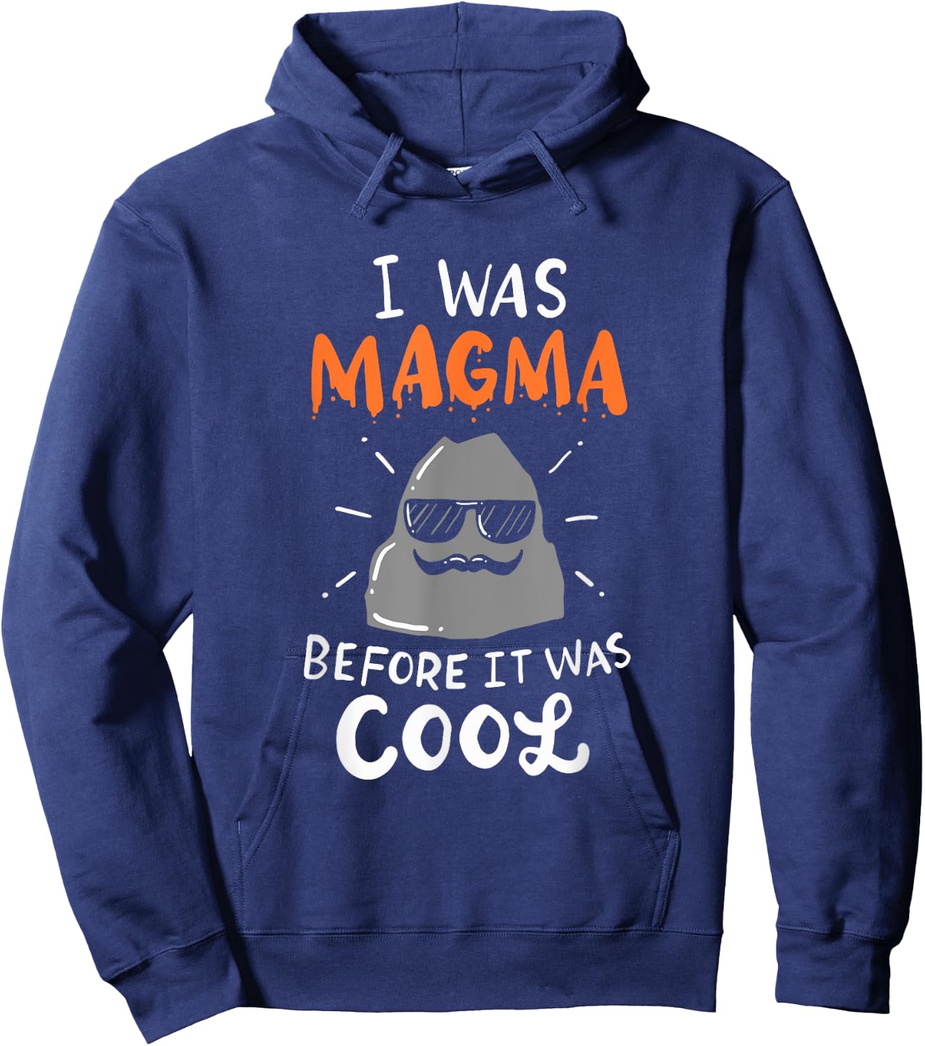 I Was Magma Before It Was Cool Hoodie - Hoodie | Navy