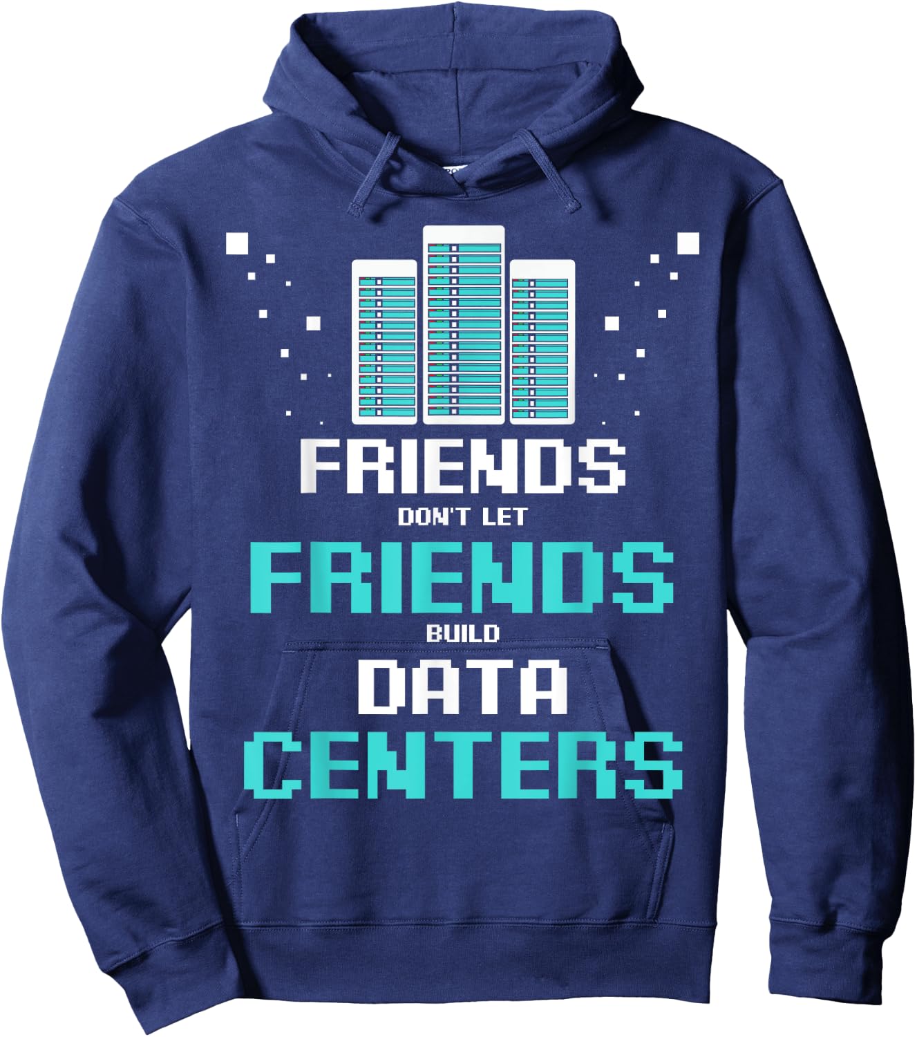 Friends Don't Let Friends Build Data Center Programmer IT Hoodie - Hoodie | Navy