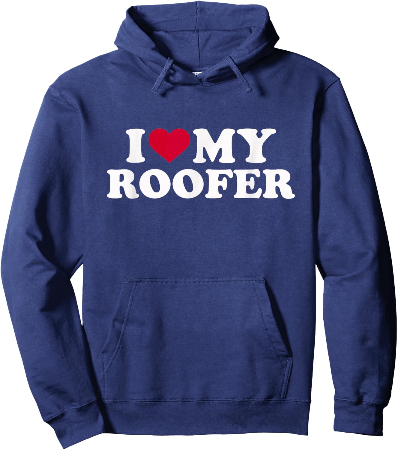 I love my roofer Hoodie - Hoodie | Navy