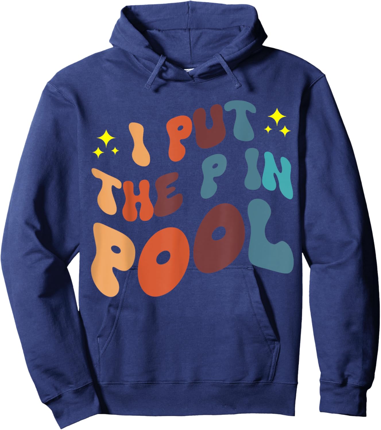 I Put The P In Pool Hoodie - Hoodie | Navy