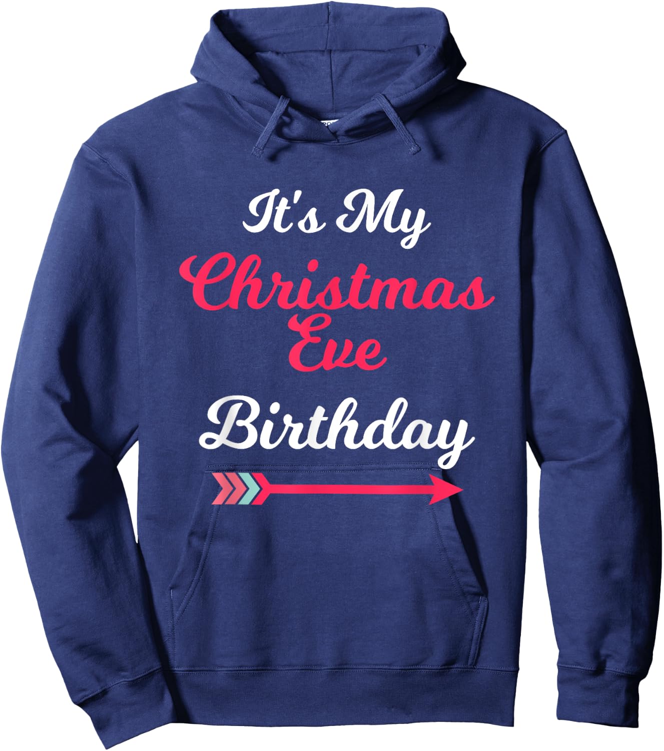 It's My Christmas Eve Birthday December 24th Hoodie - Hoodie | Navy