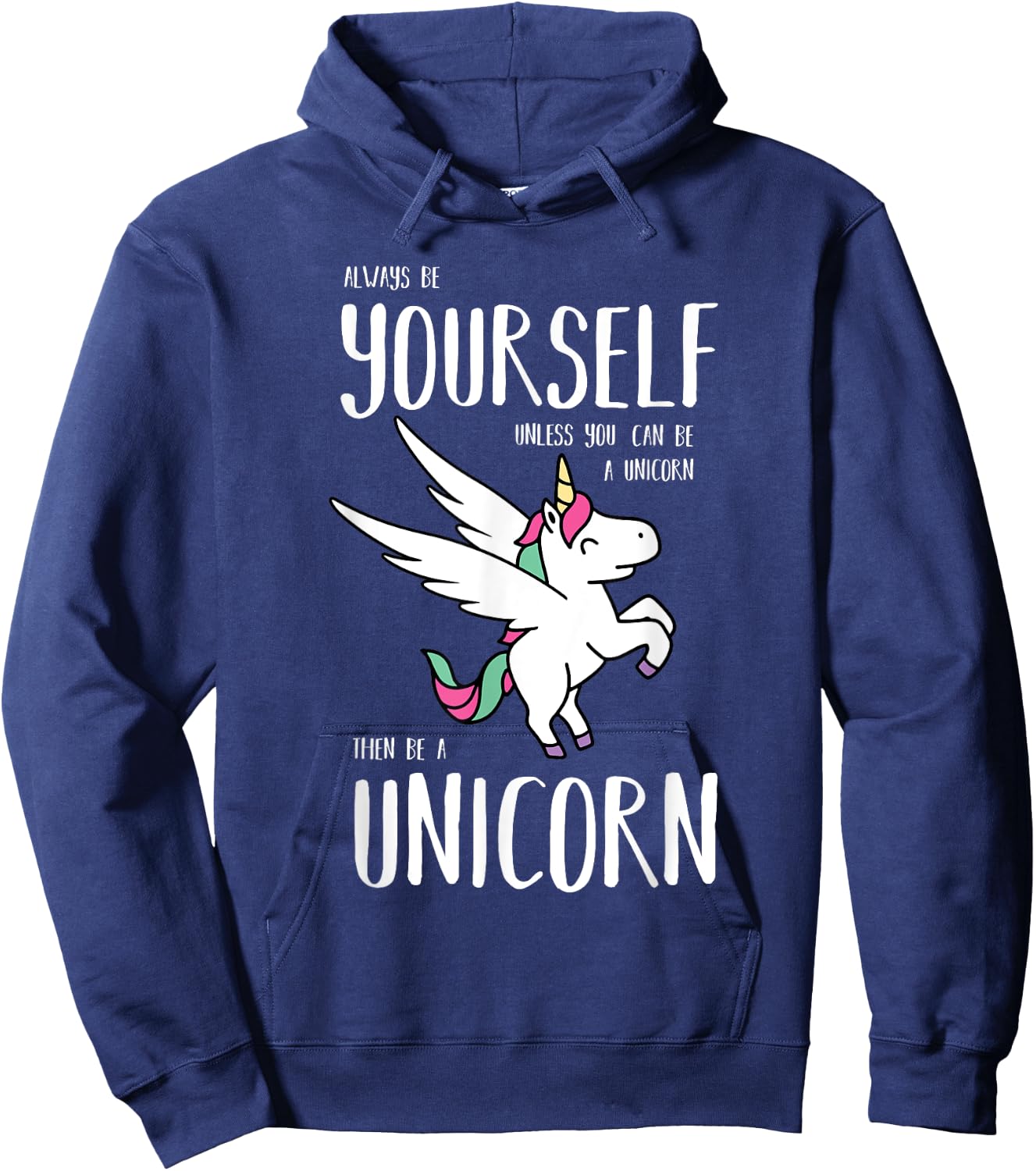 Always Be Yourself Unless You Can be a Unicorn Gift Hoodie - Hoodie | Navy