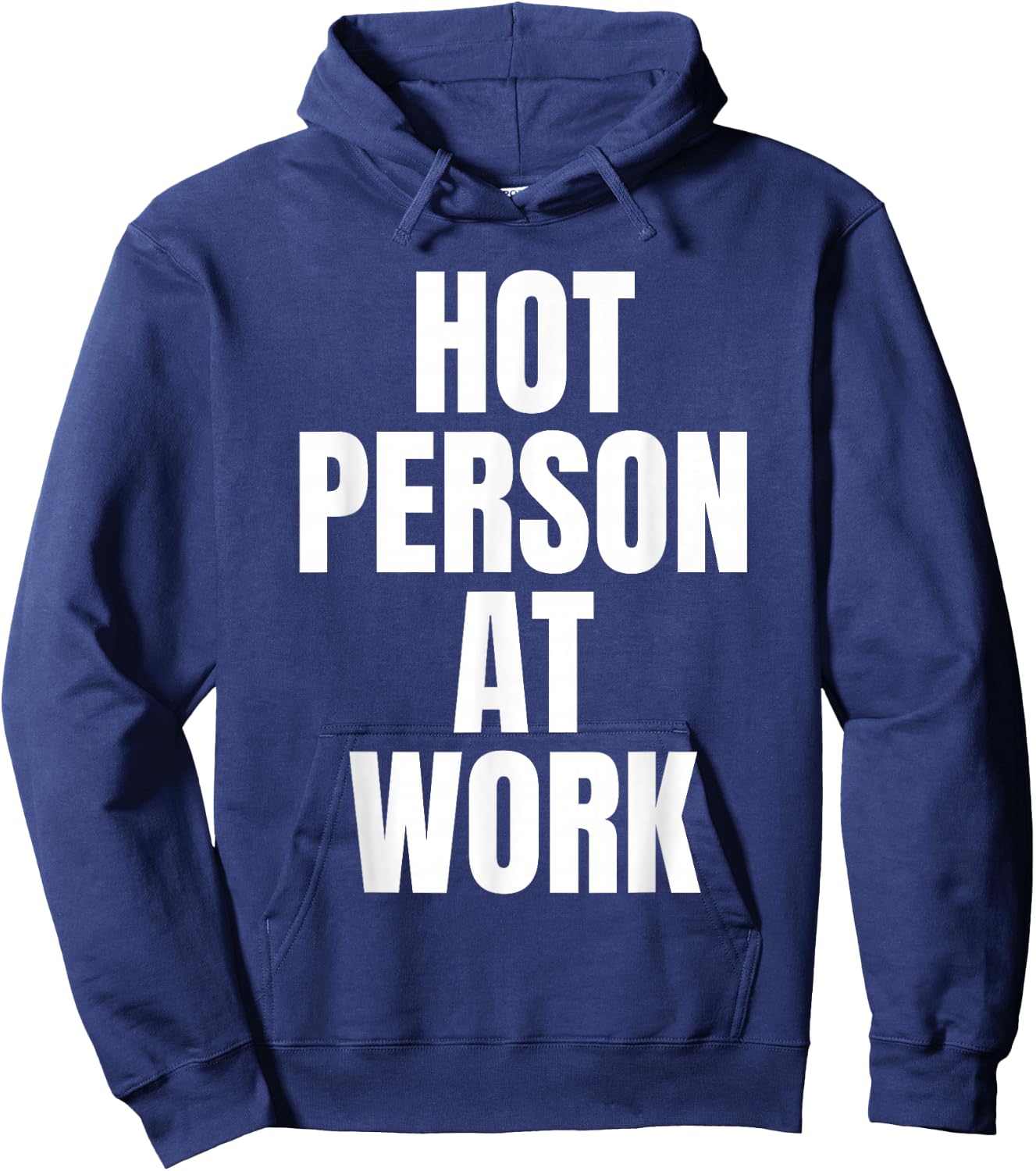 HOT PERSON AT WORK Funny Gym Workout Vain Sarcastic Humor Hoodie - Hoodie | Navy