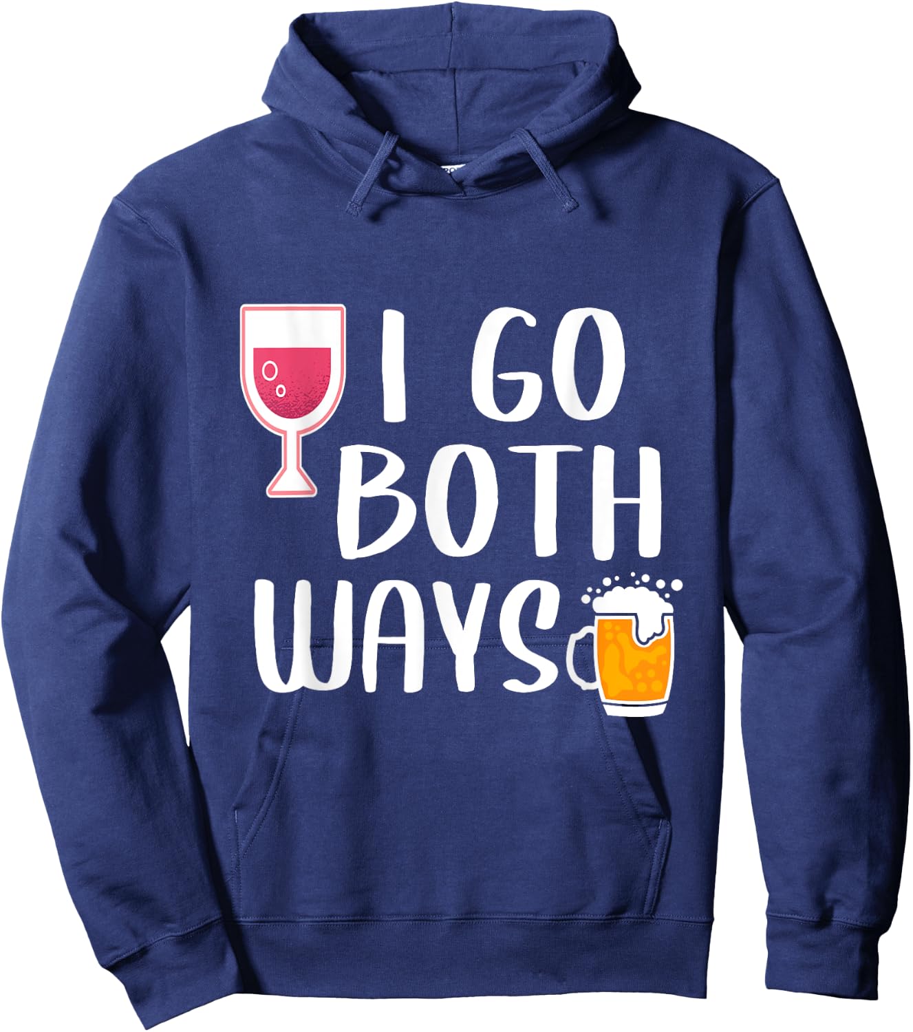 I Go Both Ways Funny Drinking Quote For Wine And Beer Lover Hoodie - Hoodie | Navy