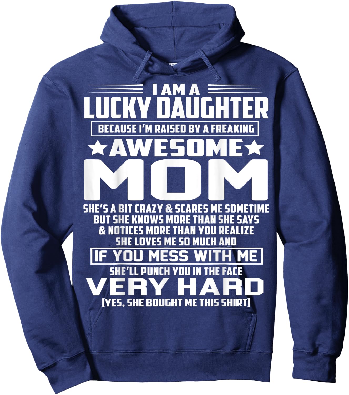 I Am A Lucky Daughter I'm Raised By A Freaking Awesome Mom Hoodie - Hoodie | Navy
