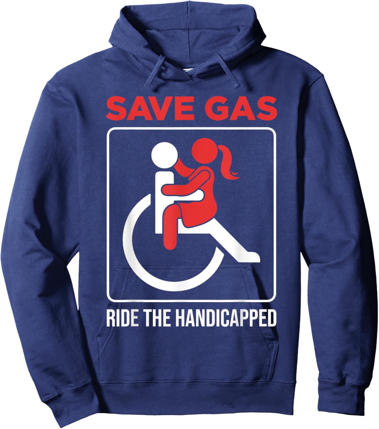 Save Gas Ride The Handicapped Disability Wheelchair Hoodie - Hoodie | Navy