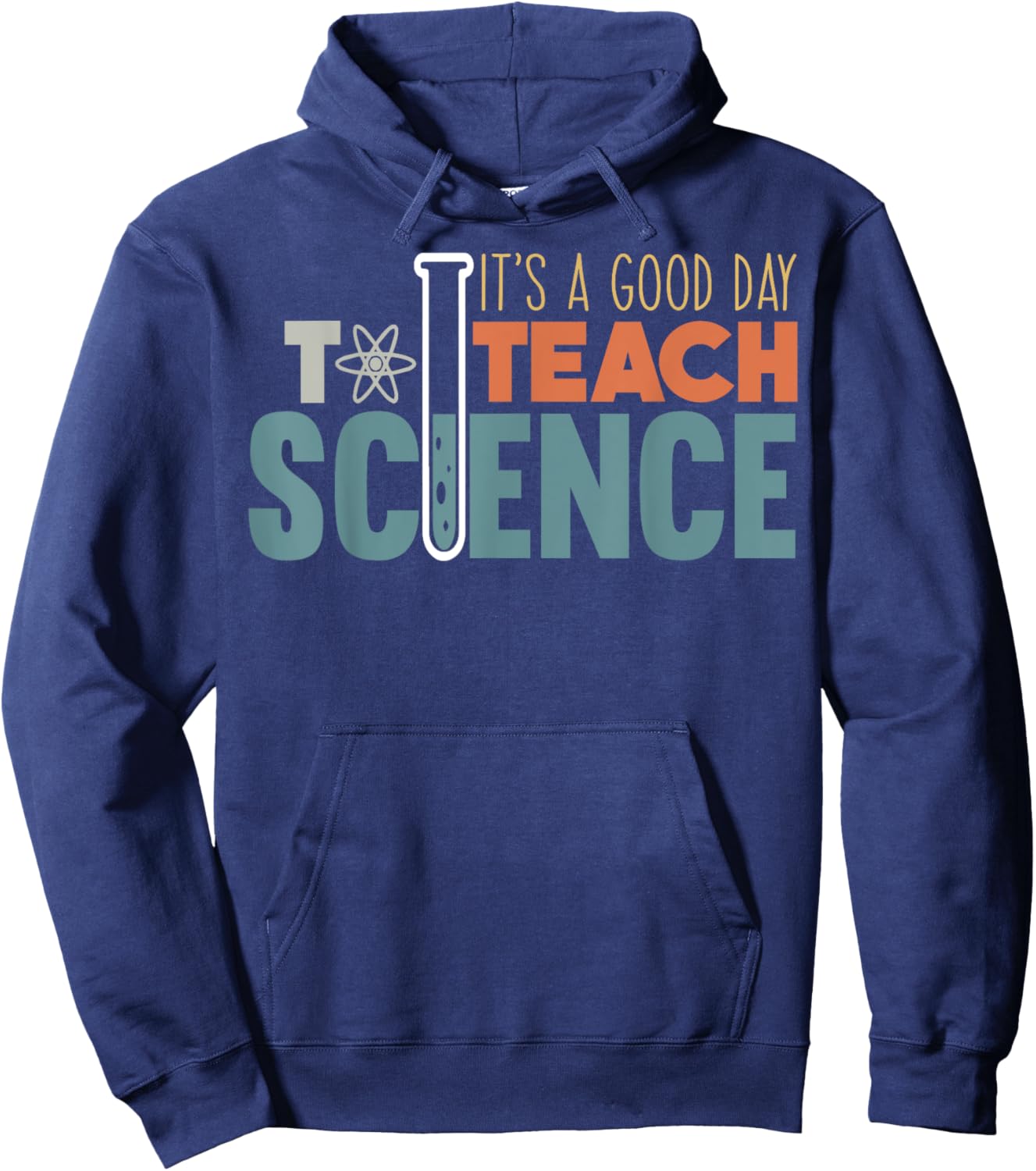 It's A Good Day To Teach Science Funny Science Teacher Men Women Girls Kids Hoodie - Hoodie | Navy
