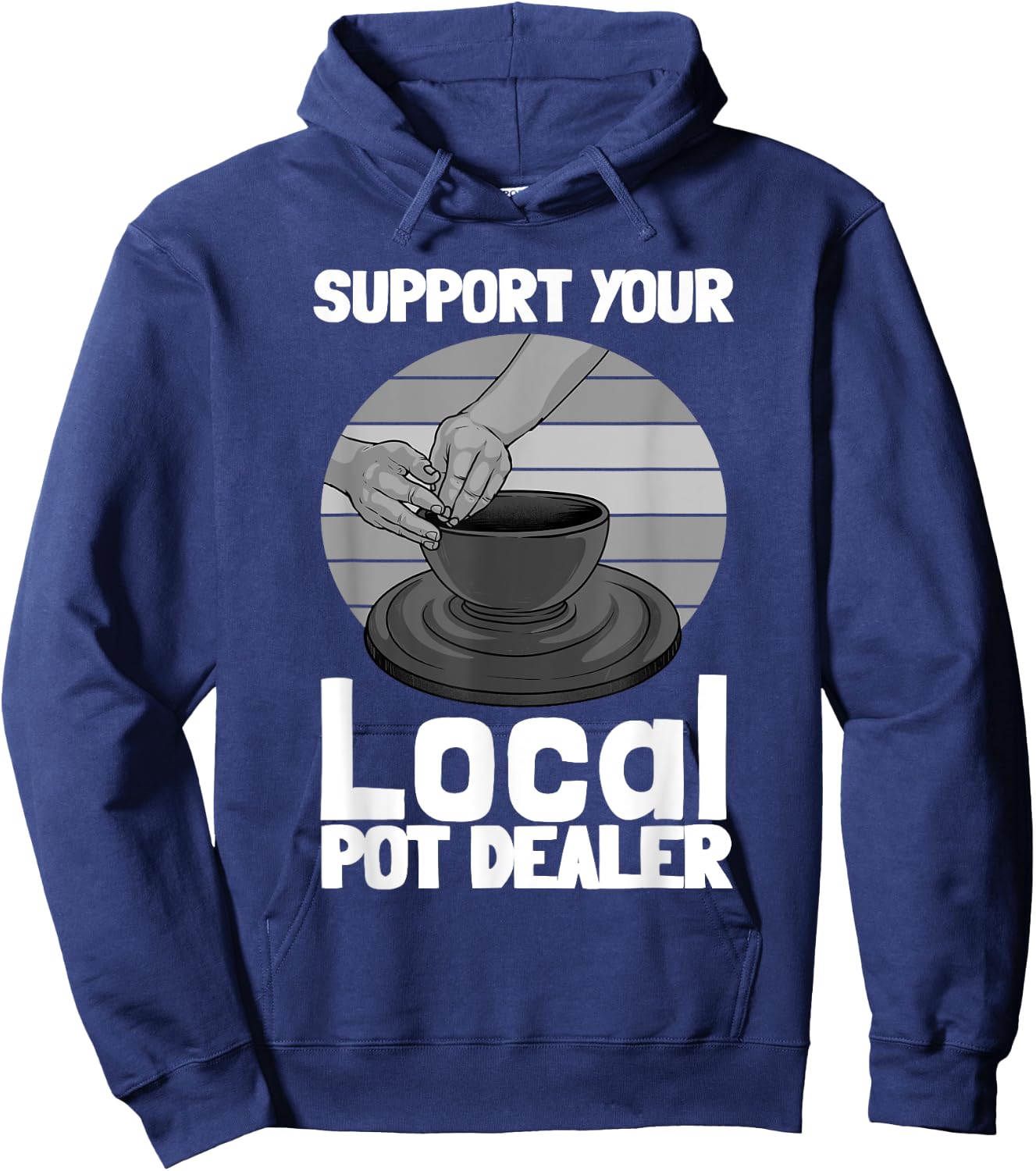 Funny Pottery Gift Pot Dealer Men Women Pottery Artists Hoodie - Hoodie | Navy