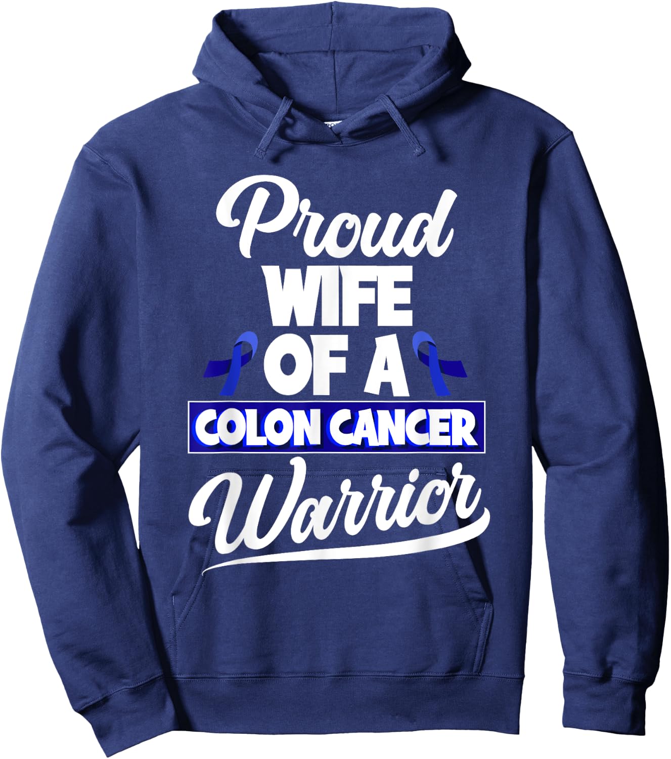 Colorectal Cancer Proud Wife Of A Colon Cancer Warrior Hoodie - Hoodie | Navy