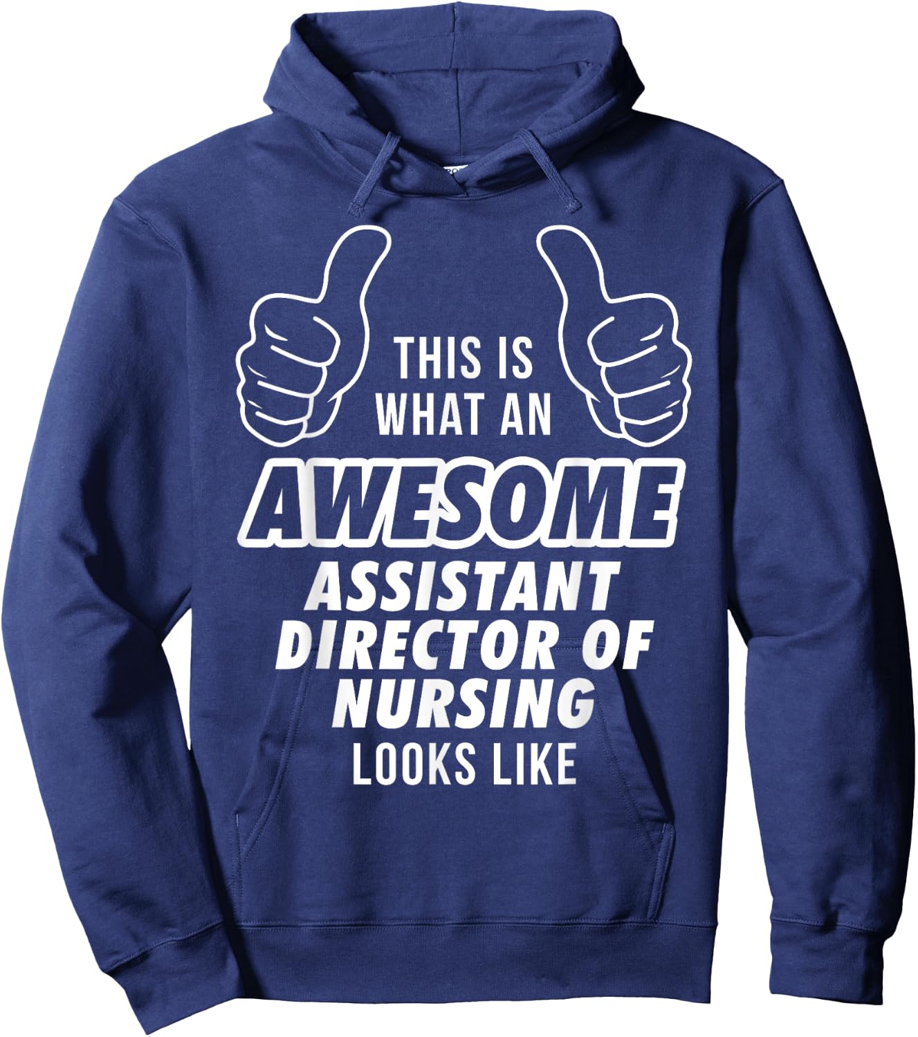Awesome ASSISTANT DIRECTOR OF NURSING Career T Shirt Hoodie - Hoodie | Navy