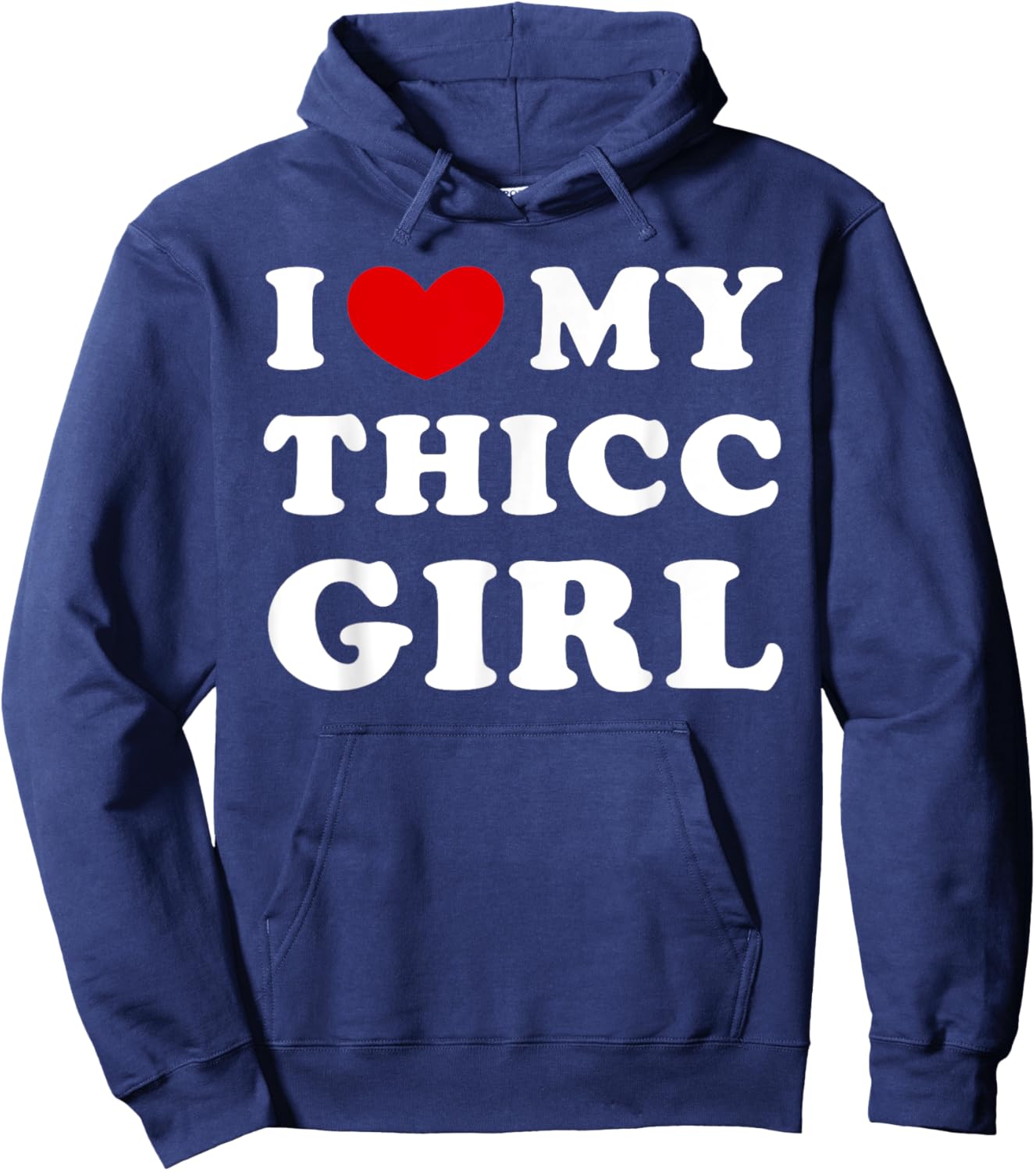 I Love My Thicc Girl, I Heart My Thicc Girl Hoodie - Hoodie | Navy
