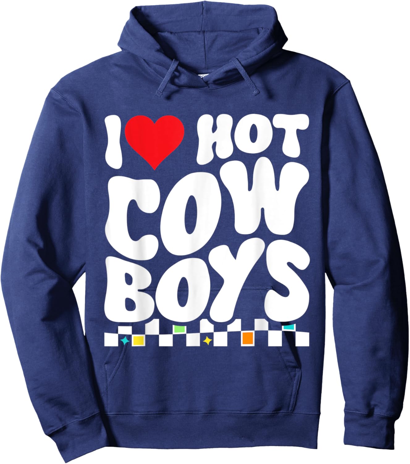 I Heart Hot Cowboys Funny Western Cowgirl I Love Hot Cowboys Hoodie - Hoodie | Navy