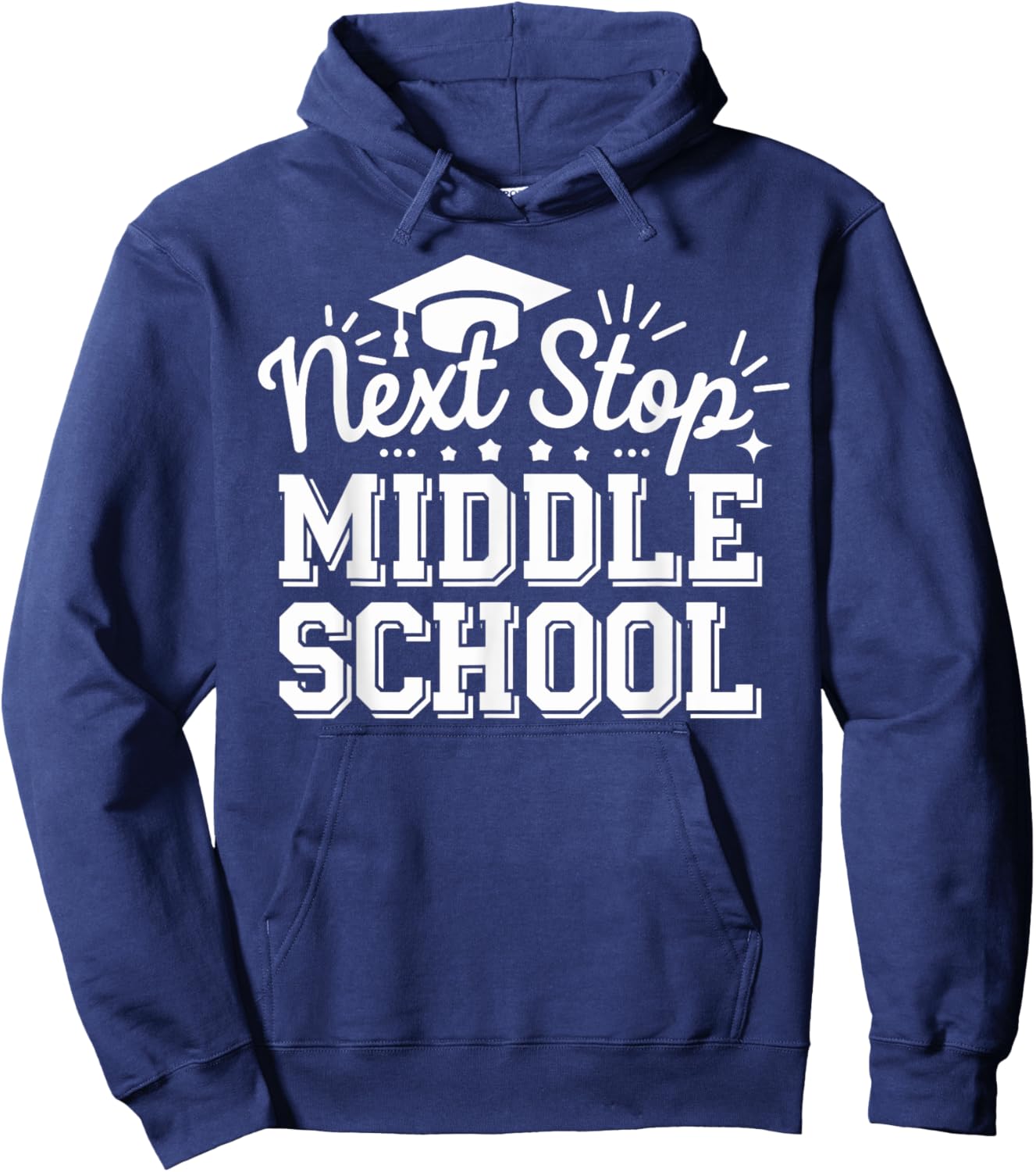 Next Stop Middle School Graduation 2025 Last Day Of SChool Hoodie - Hoodie | Navy
