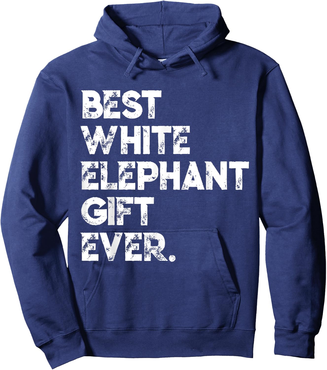 Best White Elephant Gift Ever Funny White Elephant Gag Gift Hoodie - Hoodie | Navy