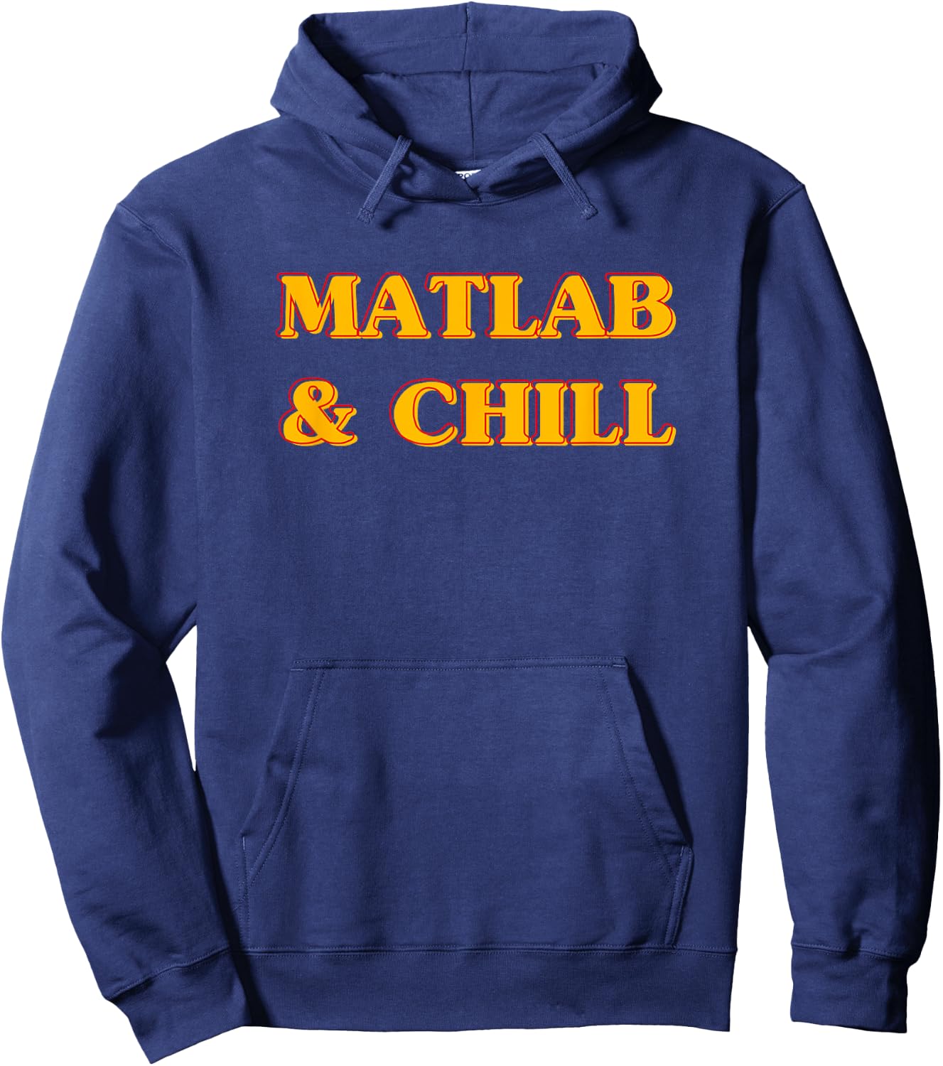 Matlab And Chill Funny Engineering Saying Meme Hoodie - Hoodie | Navy