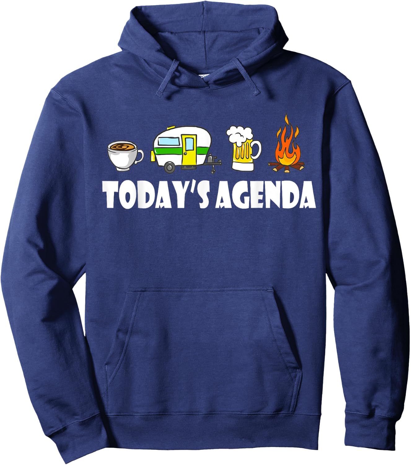 Today's Agenda Camping Coffee Pop Up Camper Beer Campfire Hoodie - Hoodie | Navy