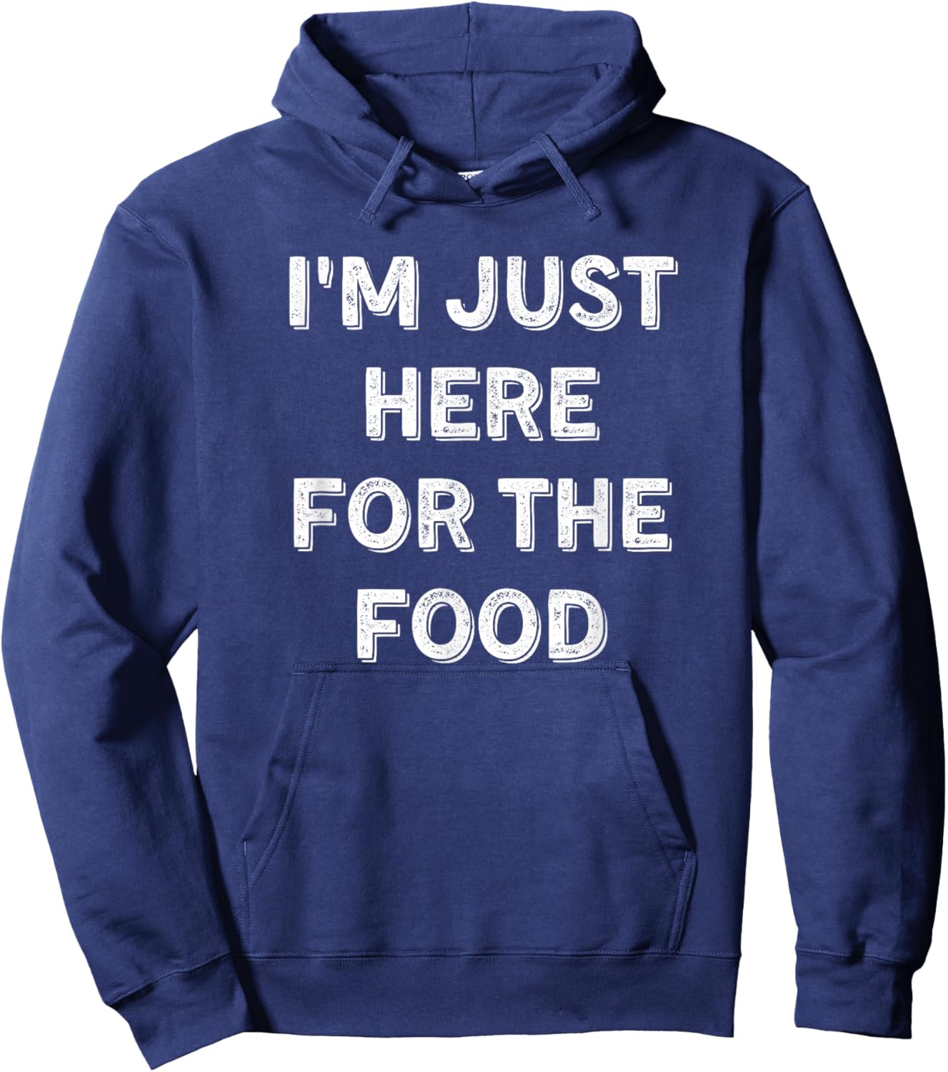 I'm Just Here For The Food Funny Food Lover Vintage Hoodie - Hoodie | Navy