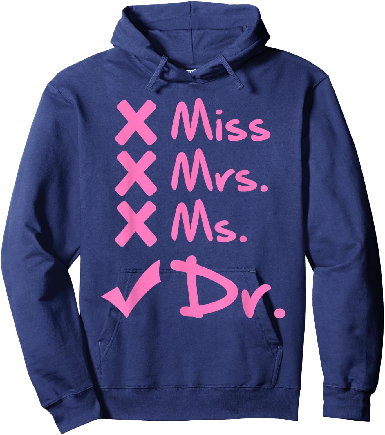 Funny Miss Mrs. Ms. Dr. PhD Doctorate Of Philosophy Graduate Hoodie - Hoodie | Navy