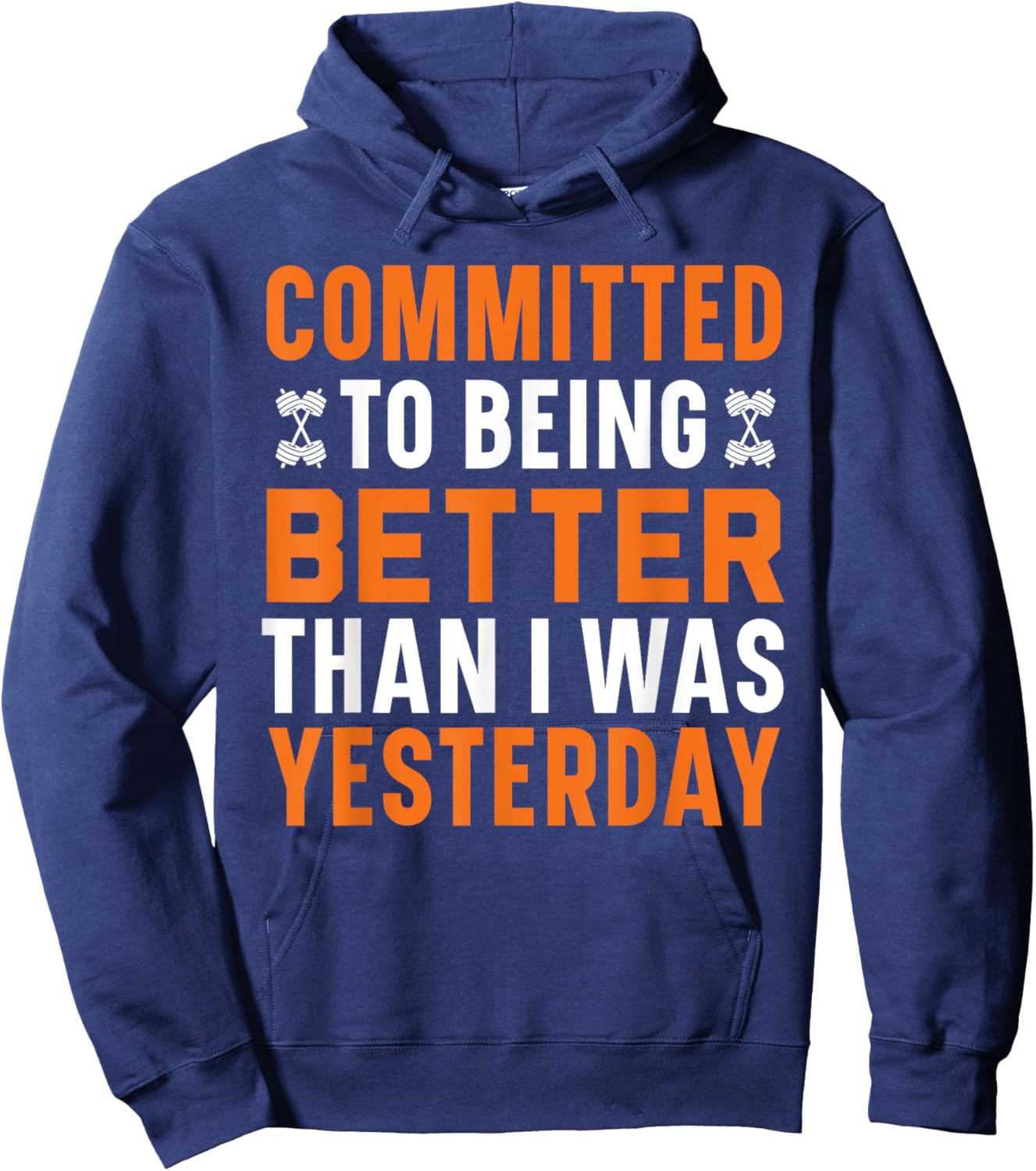 Committed To Being Better Than I Was Yesterday Gym Fitness Hoodie - Hoodie | Navy
