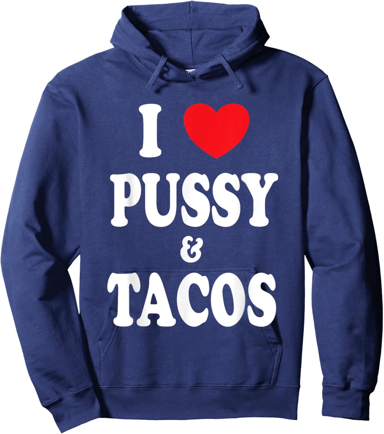 I Love Pussy and Tacos Hoodie - Hoodie | Navy
