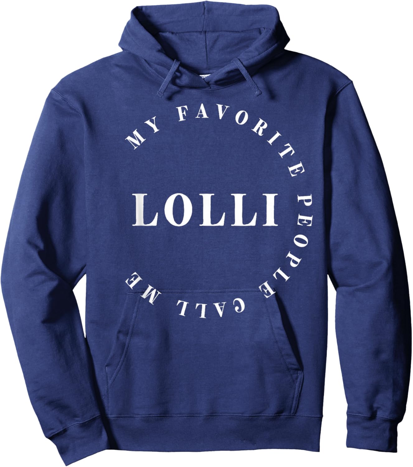 My Favorite People Call Me Lolli, Grandma, Nana Mother's Day Hoodie - Hoodie | Navy