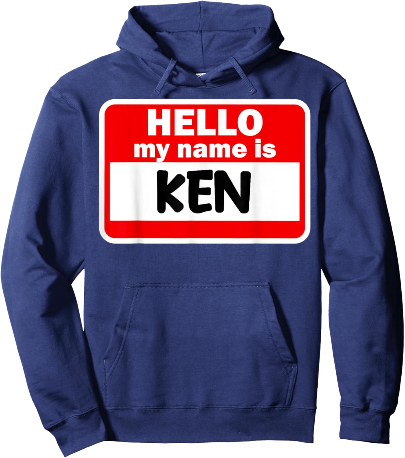 Ken Hello Hi My Name Is Name On Custom Hoodie - Hoodie | Navy